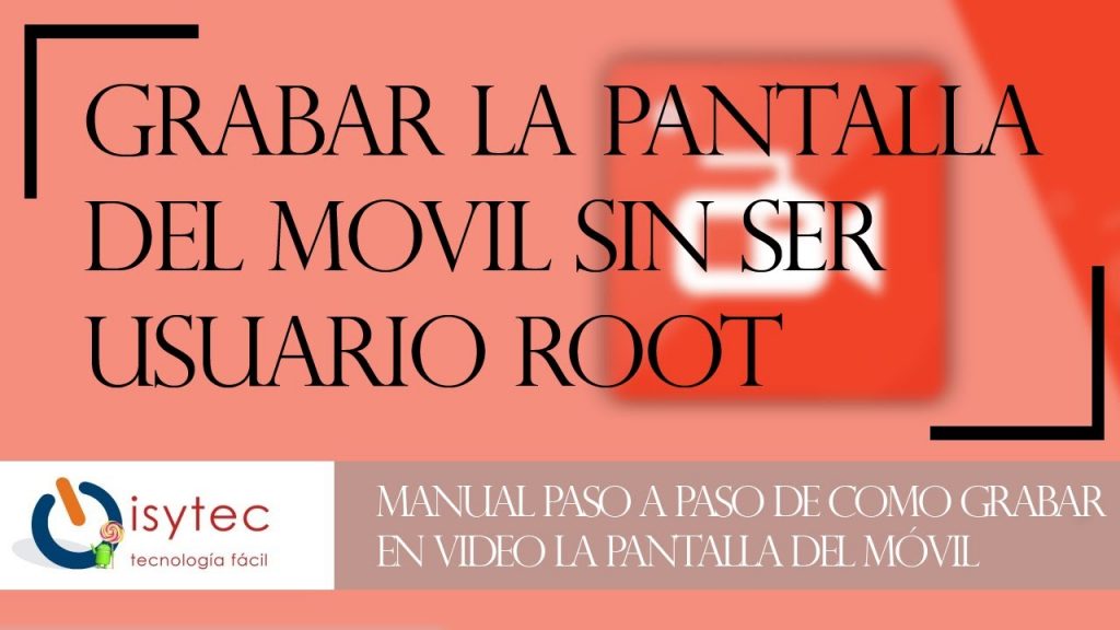 Graba la pantalla de tu móvil Bien explicado y sin Root en Español