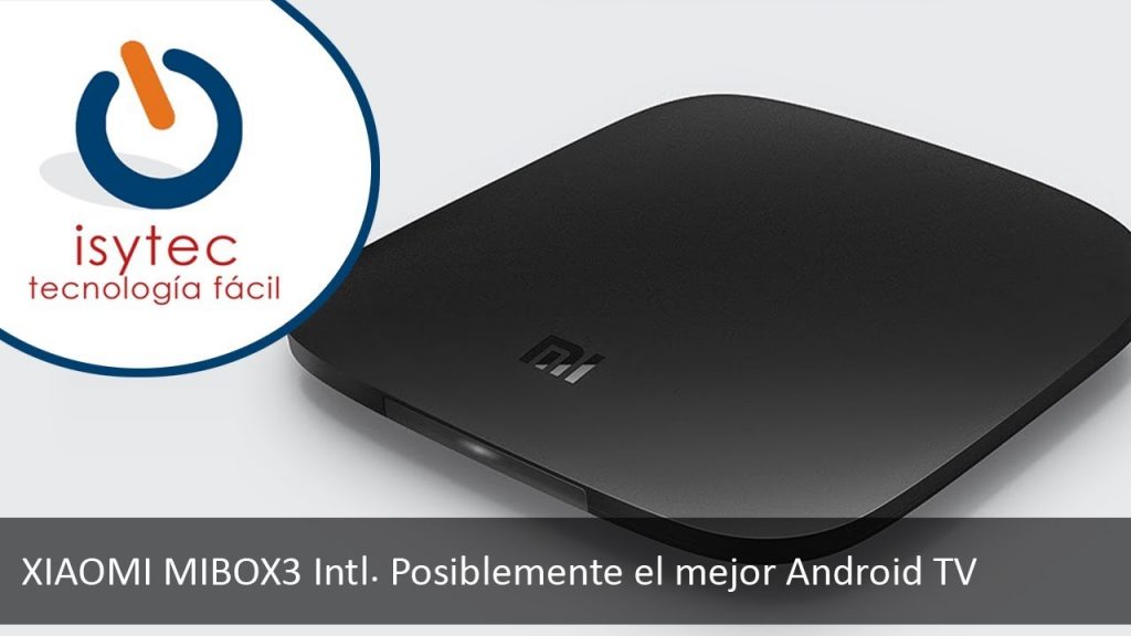 Conclusiones finales del XIAOMI MIBOX3 Android TV. Español