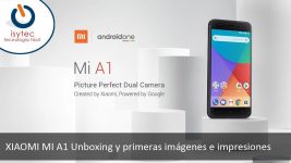 XIAOMI MI A1 Android One Unboxing y primeras impresiones español