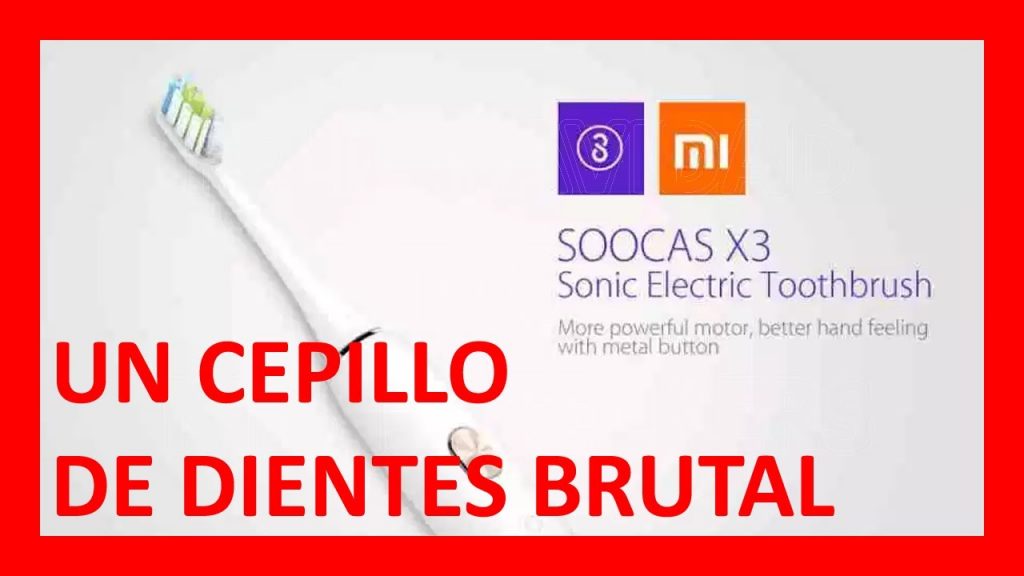 XIAOMI Soocas 3X  ?⚠️? Un cepillo de dientes brutal… Y mucho más