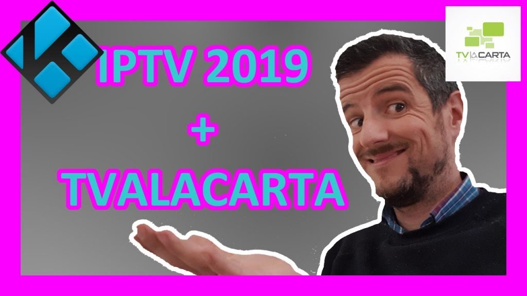 IPTV GRATIS 2019 ? TVALACARTA MITELE CLANTV para KODI todo en un solo Plugin