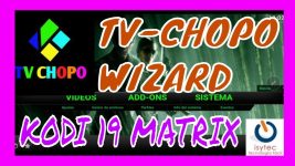 ?? TVCHOPO Wizard Instalacion para KODI 19 Matrix ✅? Addons compatibles 2021