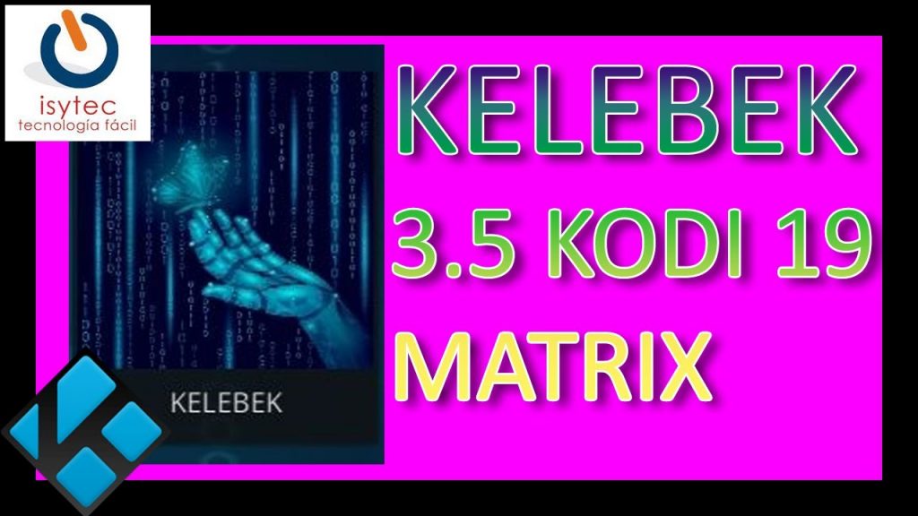 Kelebek 3.5 Kodi 19 Matrix Instalacion Instalación paso a paso 2021✅