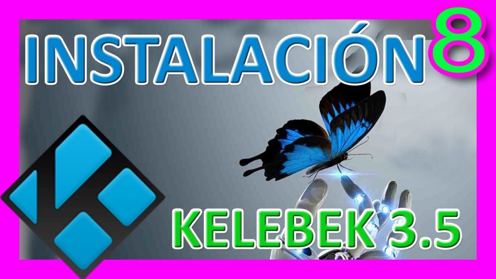 KELEBEK para KODI 19 Matrix ? MEJOR MANUAL EN ESPAÑOL 2022